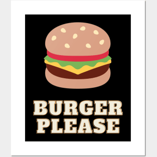 Burger Please - Burger lover Posters and Art